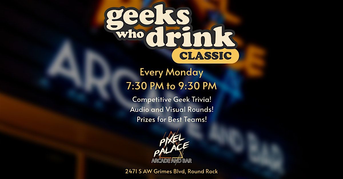 Geeks Who Drink Trivia Night @ Pixel Palace