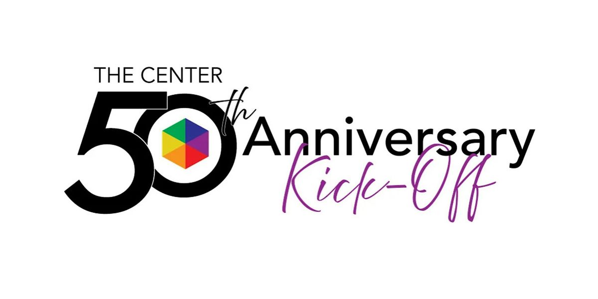 The Center's 50th Anniversary Kick-Off