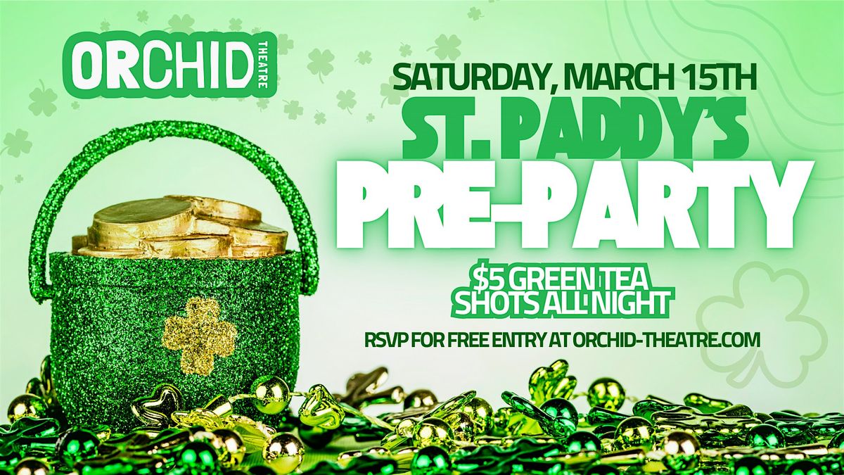 St. Paddy's Pre-Party at Orchid Theatre