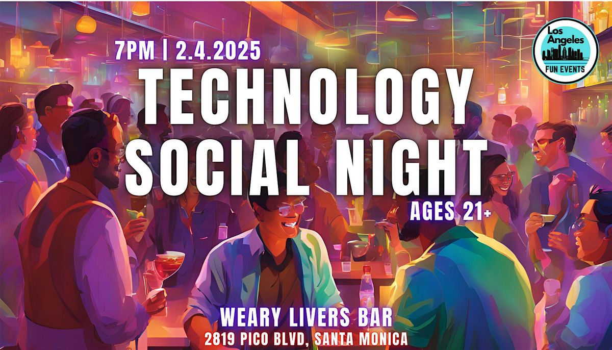 Technology Social Night of Los Angeles and Santa Monica