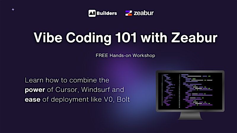 Vibe Coding 101 with Zeabur: FREE AI Coding Workshop