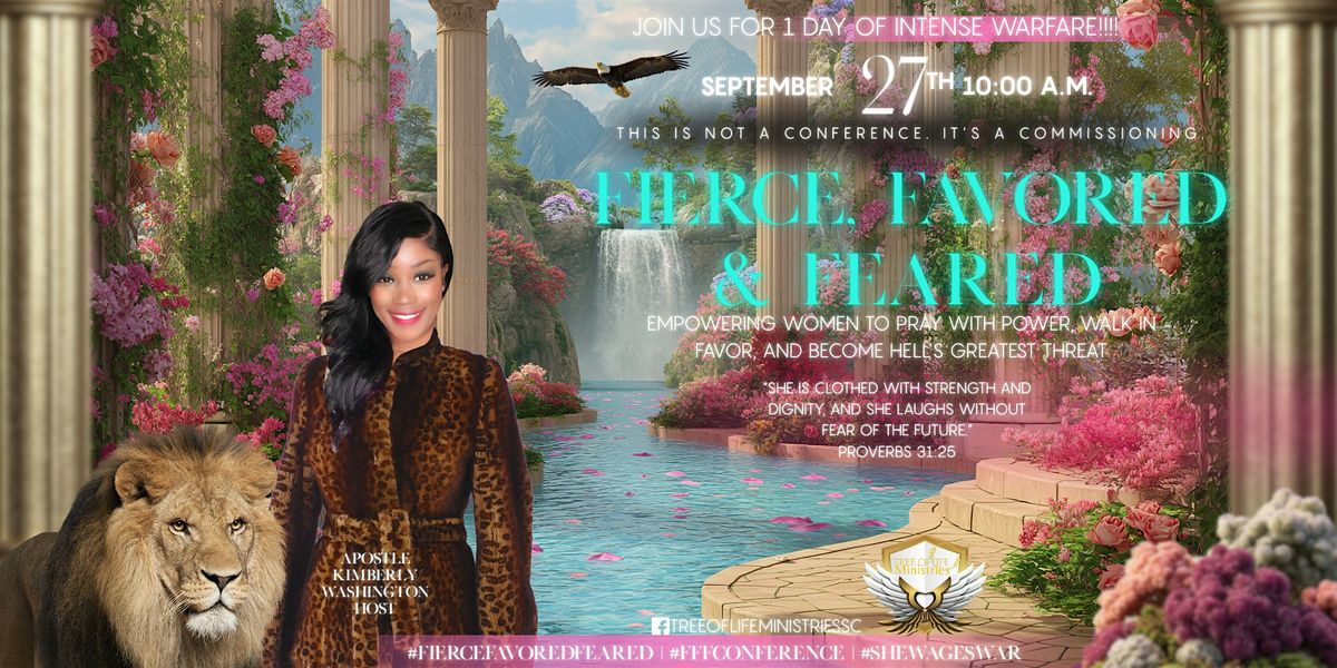 Fierce, Favored & Feared: Women of Power, Prayer & Purpose