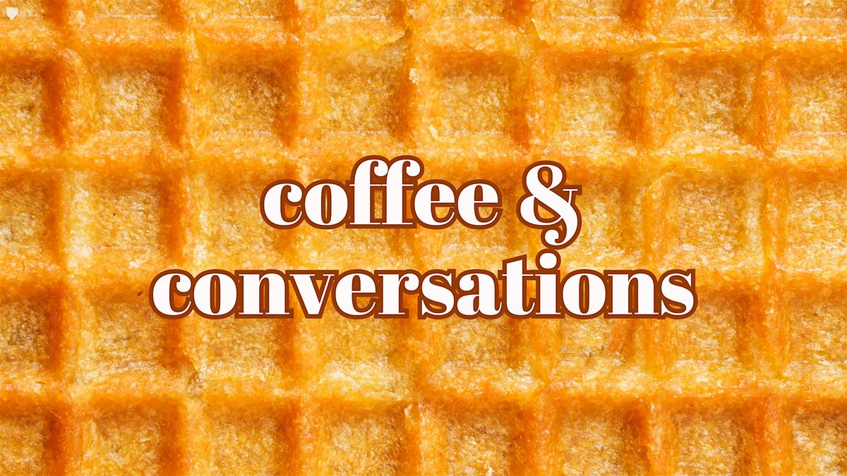 Coffee & Conversations Networking Event