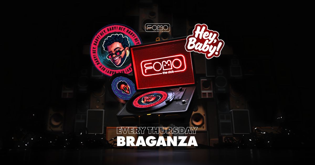 HEY, BABY w\/ BRAGANZA | 30.01 THURSDAY @ FOMO the club