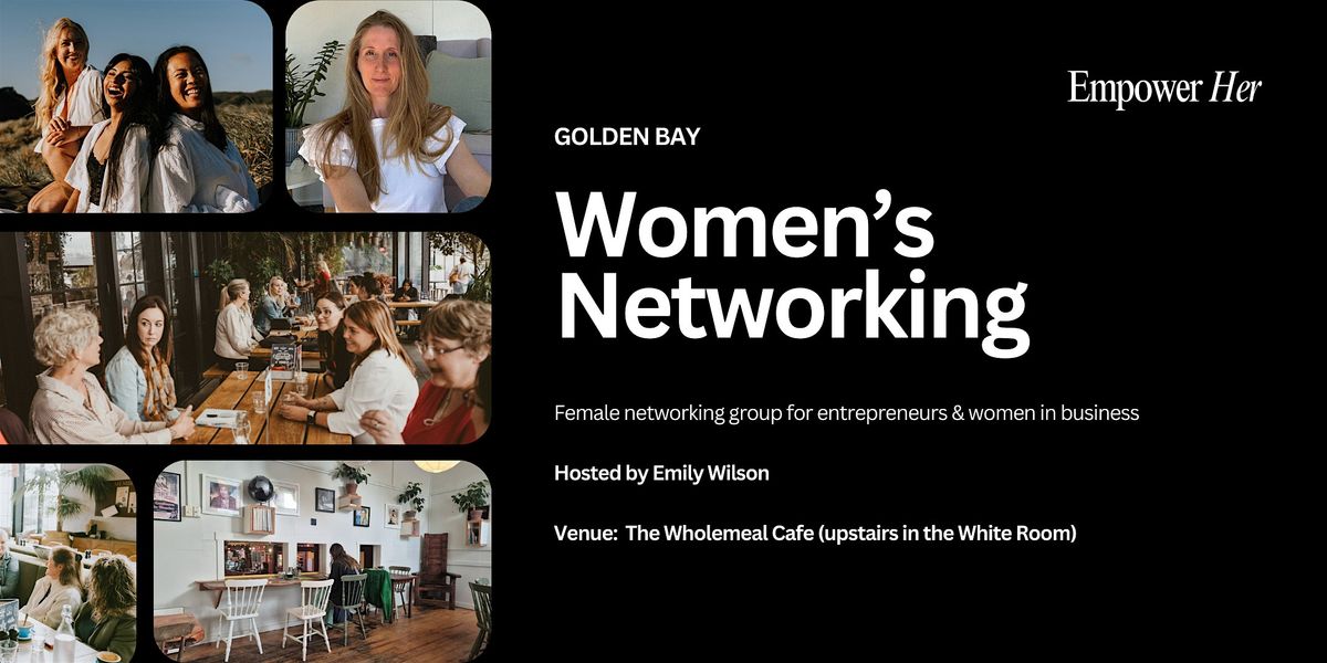 Golden Bay - Empower Her Networking -  Tapping Into Your Future Self