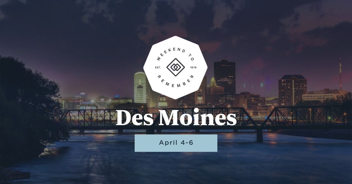 Des Moines Weekend to Remember