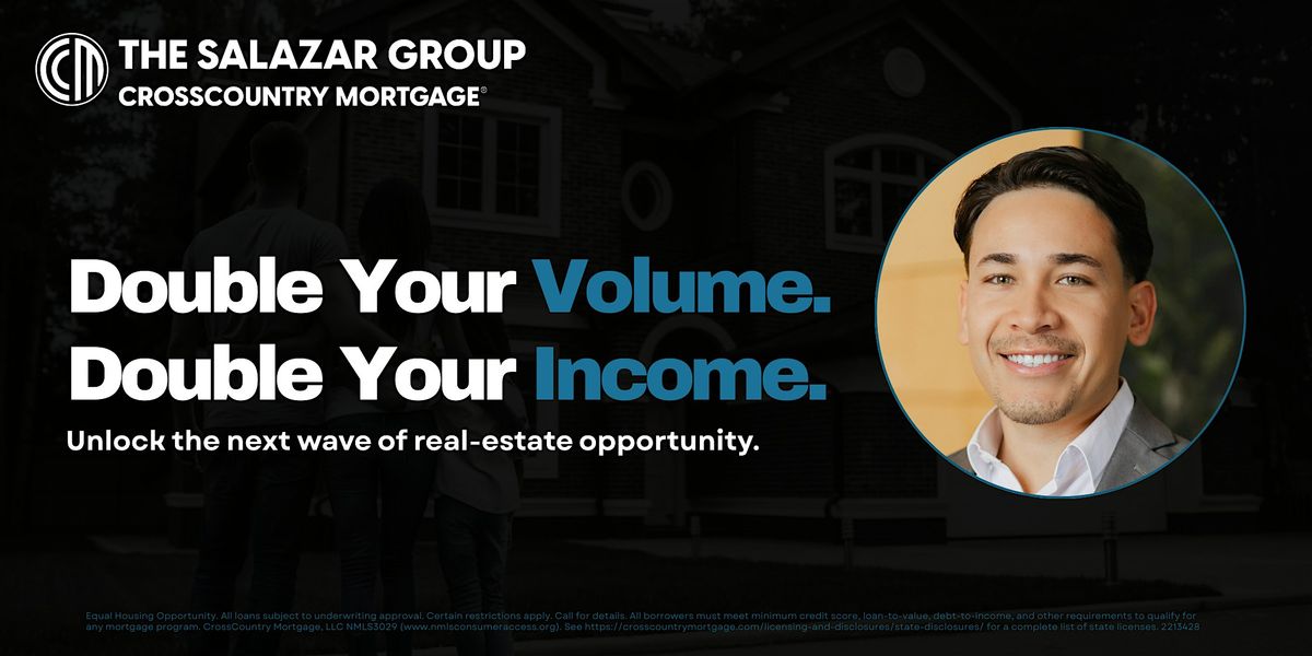 Double Your Volume. Double Your Income.