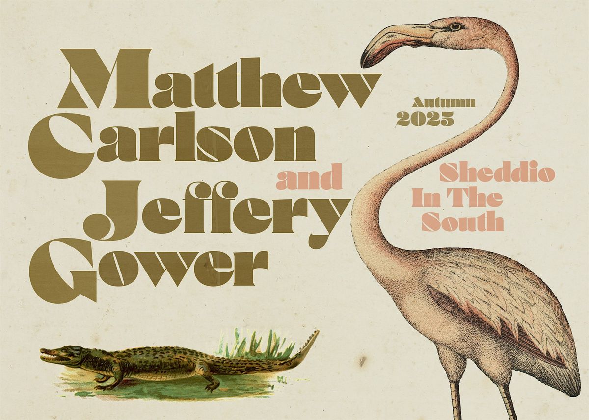 Matthew Carlson & Jeffery Gower - Sheddio In The South Tour