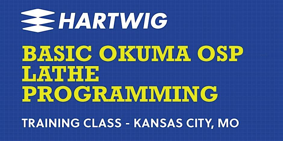 Training Class - Basic Okuma Lathe Programming Class - Kansas City, MO