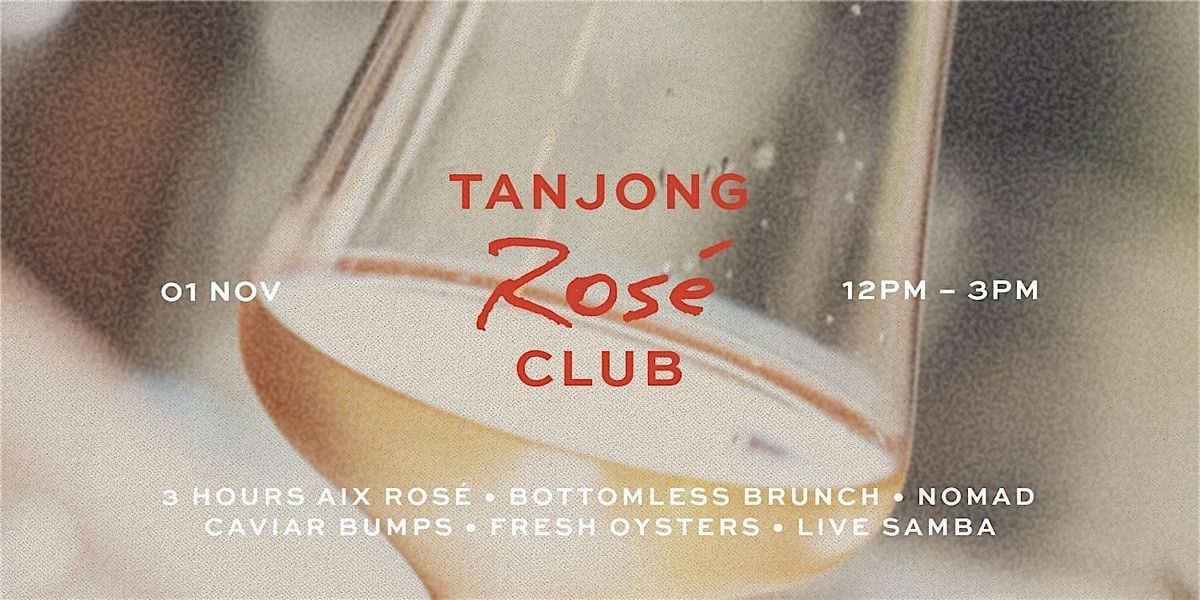 Tanjong Ros\u00e9 Club \u2013 A Bottomless Ros\u00e9 Brunch & Riviera Revelry
