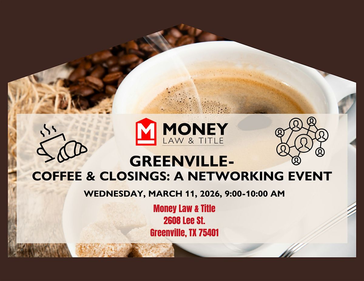 Greenville- Coffee & Closings: A Networking Event