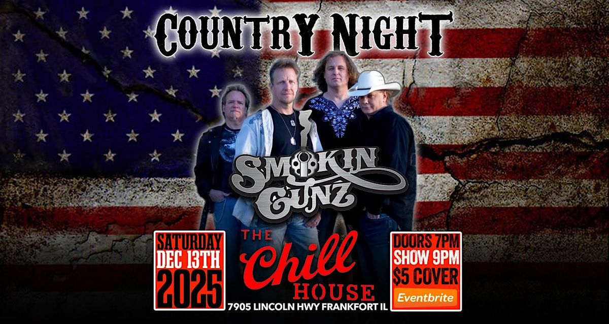 Smokin Gunz Country Night at The Chill House
