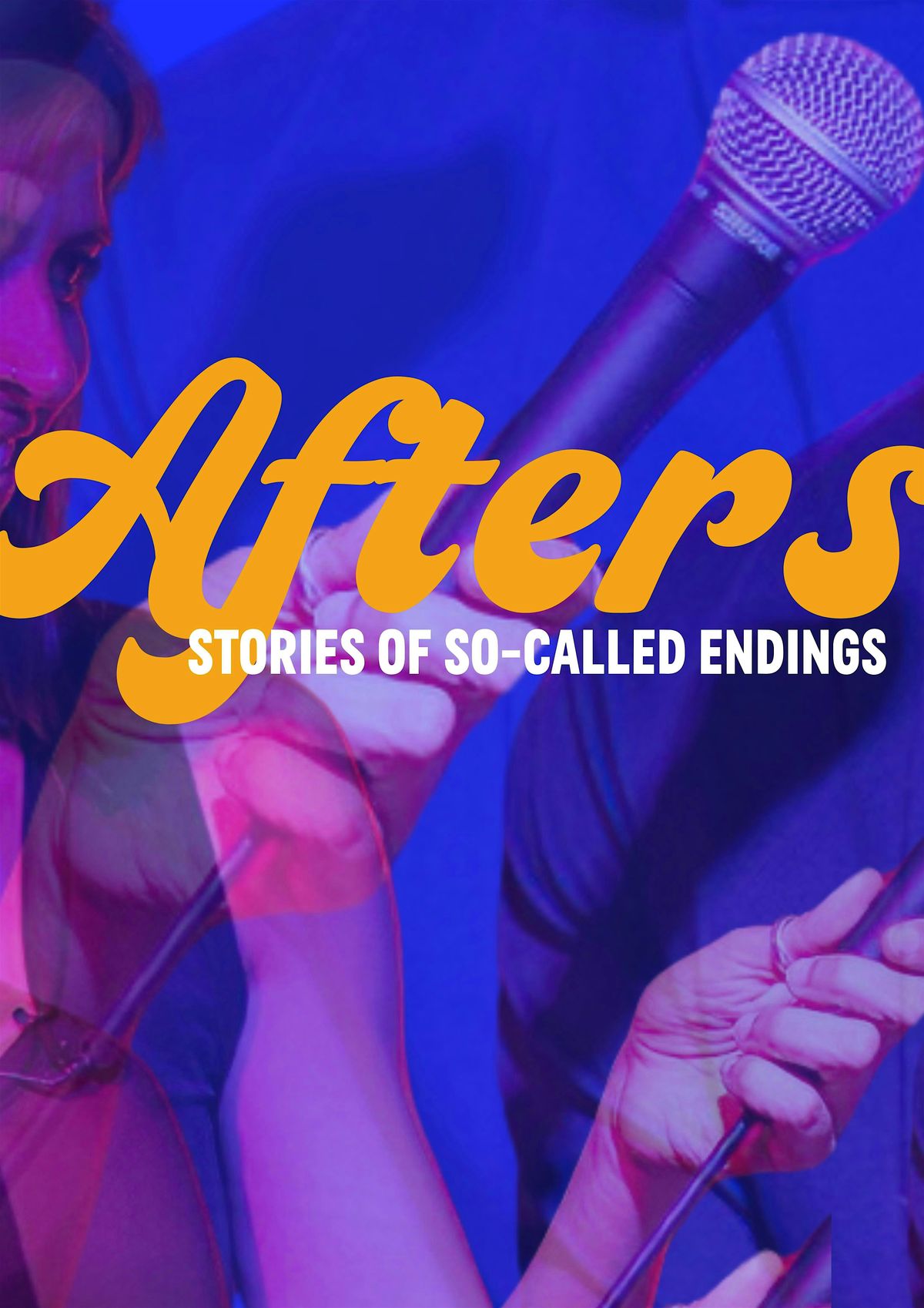 Afters: Stories of So-Called Endings