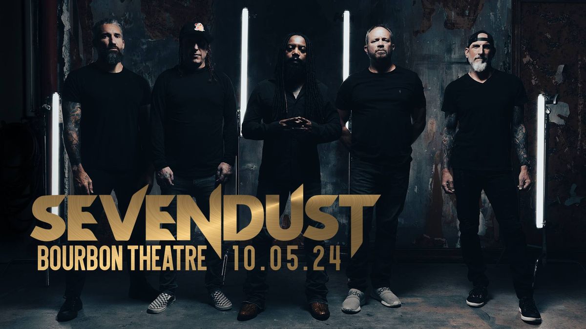 Sevendust w\/ 10 Years, Return To Dust and Horizon Theory at Bourbon Theatre