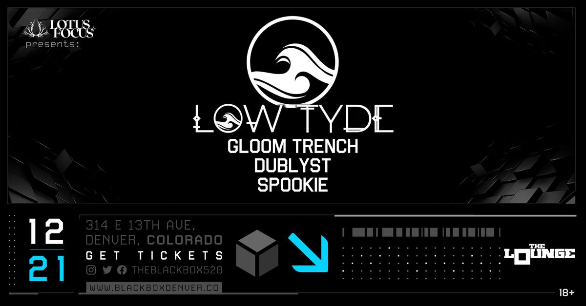 Lotus Focus: Low Tyde, Gloom Trench, Dublyst, Spookie (The Lounge)