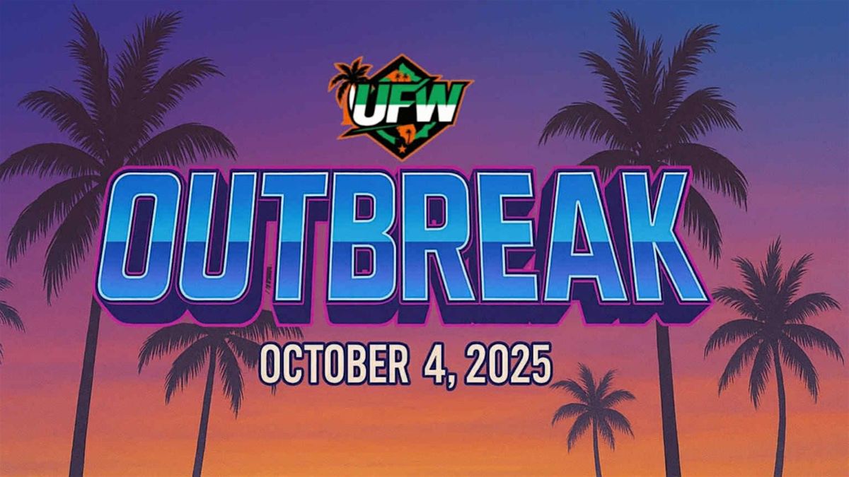 UFW Presents: OUTBREAK