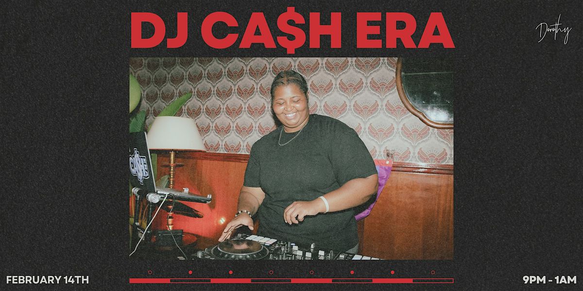 DJ Ca$h Era at Dorothy