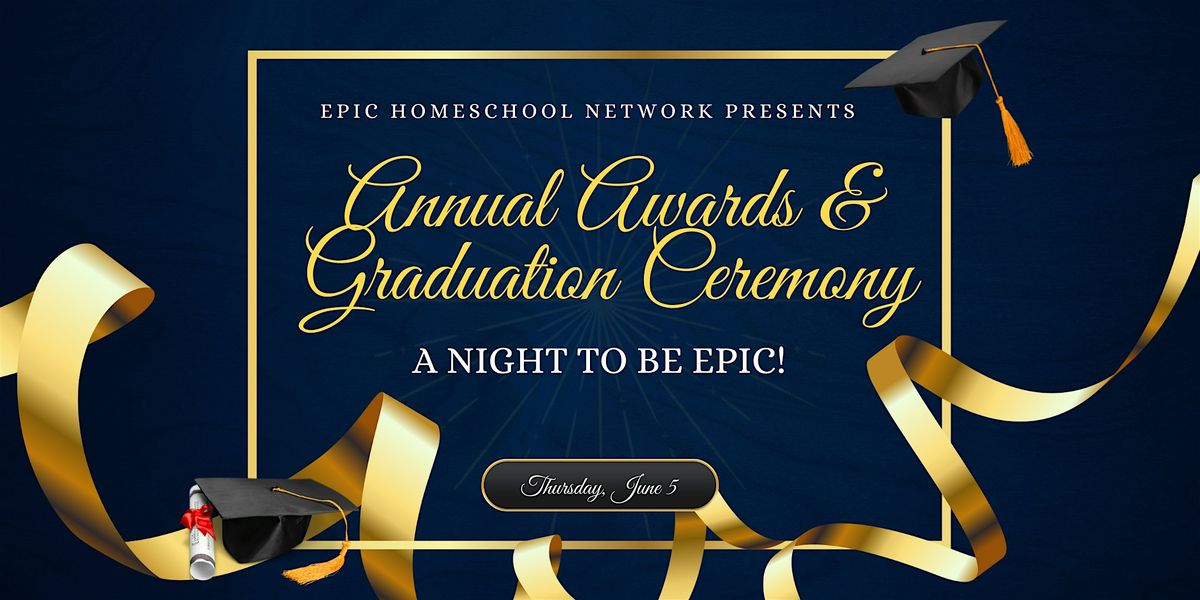 2025 Annual Homeschool Awards & Graduation  Ceremony