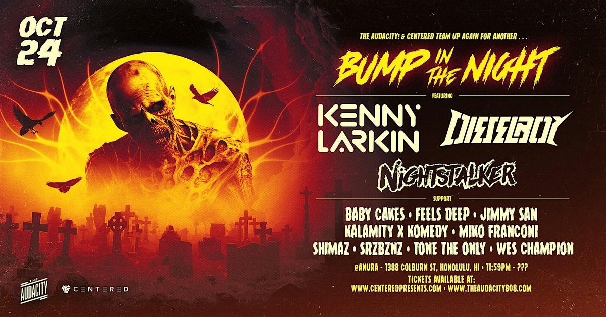 Centered & The Audacity! presents - BUMP IN THE NIGHT!