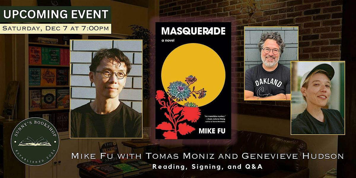 Mike Fu presents MASQUERADE with Tomas Moniz and Genevieve Hudson