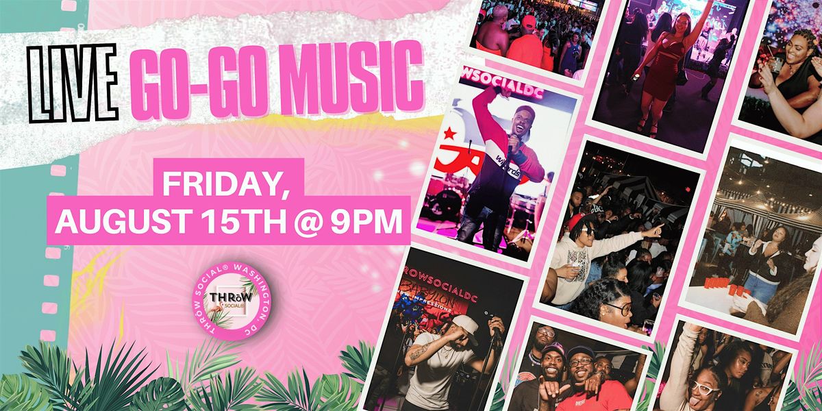 Friday Night LIVE Music with LIVE GOGO BAND  @ THR\u014dW Social DC!