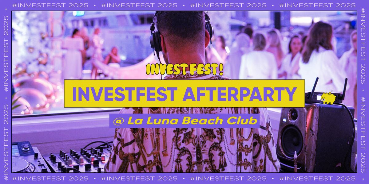 InvestFest Afterparty @ La Luna Beach Club