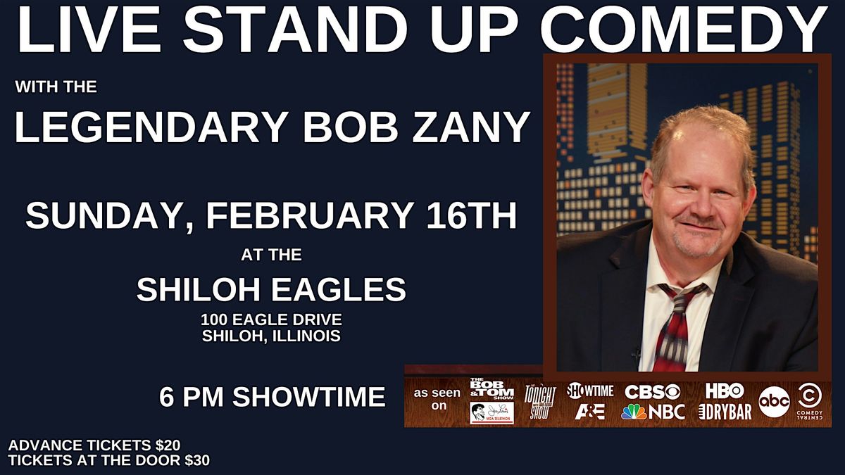 LIVE Stand Up Comedy at the Shiloh Eagles with Bob Zany