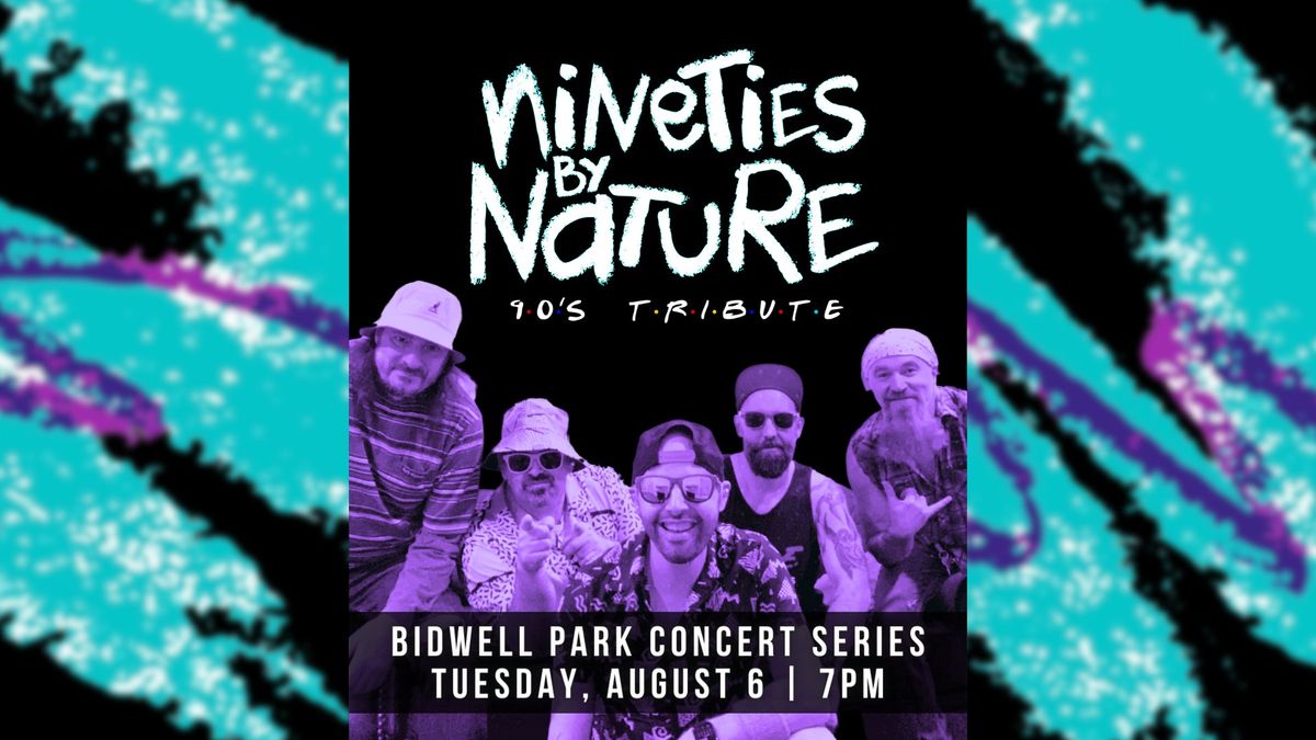 '90s Night with NINETIES BY NATURE - Bidwell Park Concerts Series Season Finale!