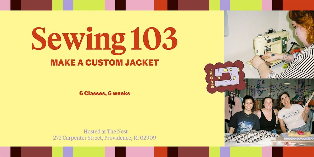 Sewing 103:  Make your own Custom Jacket