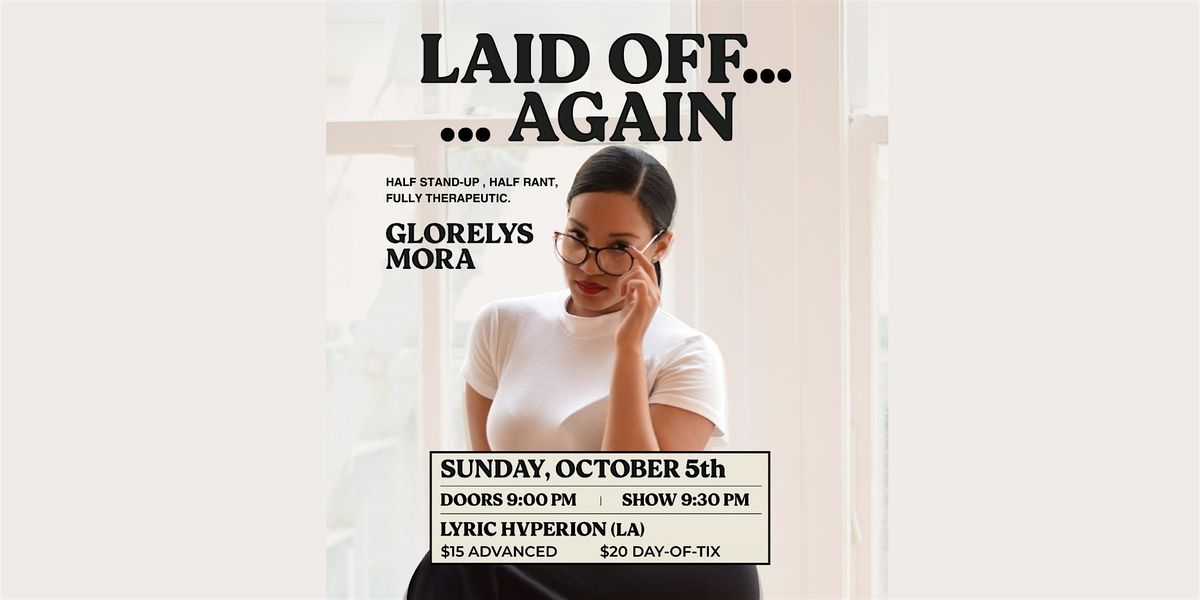 LAID OFF... AGAIN (W\/ GLORELYS MORA)