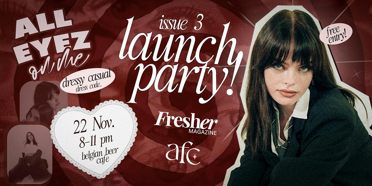 Issue 3 Launch Party - Fresher Magazine