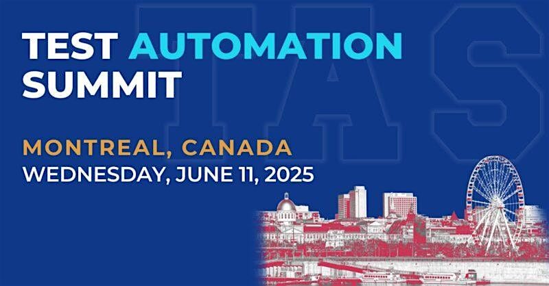 Test Automation Summit | Montreal| 2025