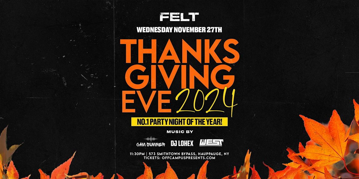 THANKSGIVING EVE @ FELT