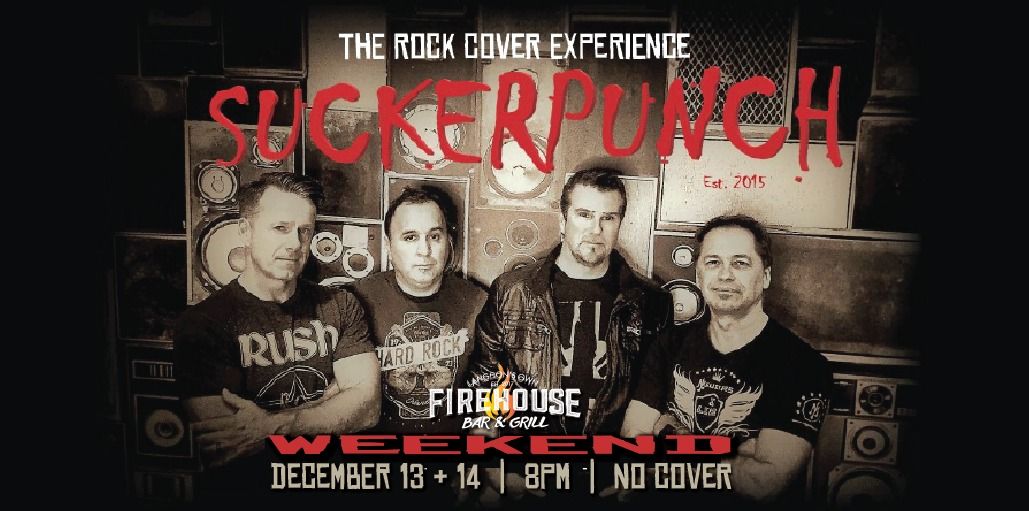 SUCKERPUNCH Weekend at the Firehouse