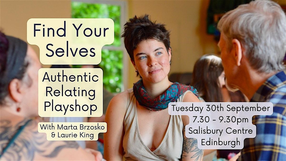 Find Your Selves: Authentic Relating Playshop
