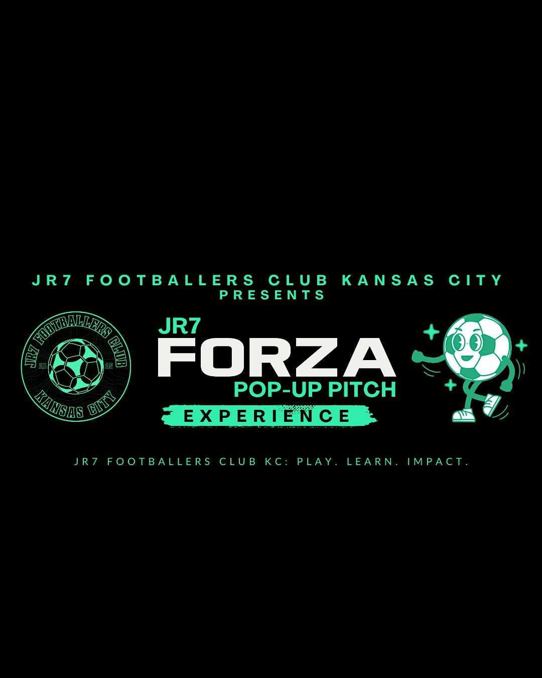 JR7 FOOTBALLERS CLUB KC: FORZA POP-UP PITCH EXPERIENCE