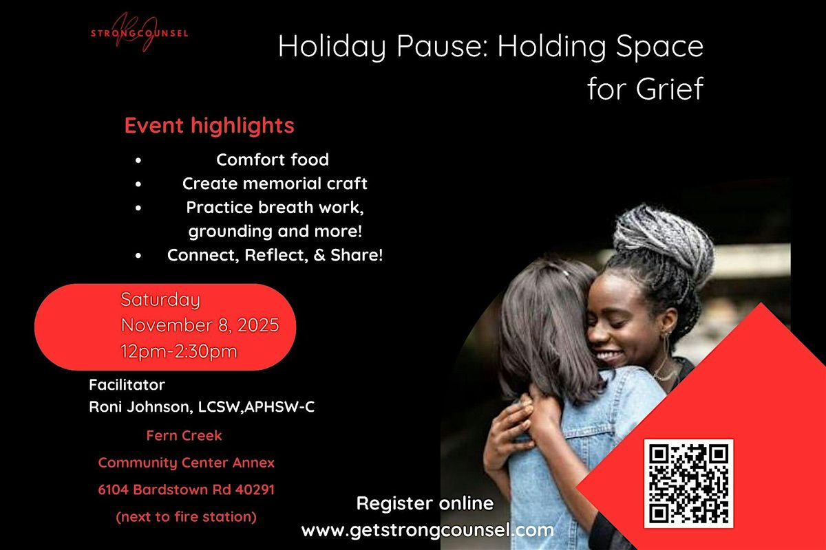 Holiday Pause: Holding Space for Grief