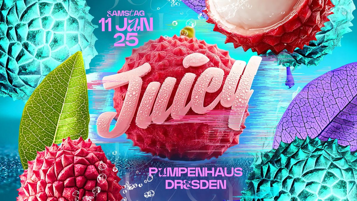 JUICY \u2022 Altes Pumpenhaus \u2022 w\/ SOSOKEV, D3!C, JOSAP & NO A$$ETS