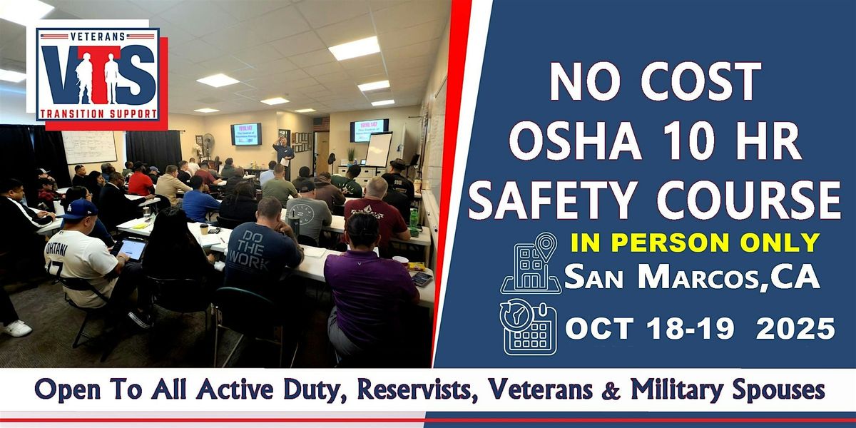 No Cost OSHA 10 Hour Safety Class OCT 18-19 2025 IN PERSON SAN MARCOS CA