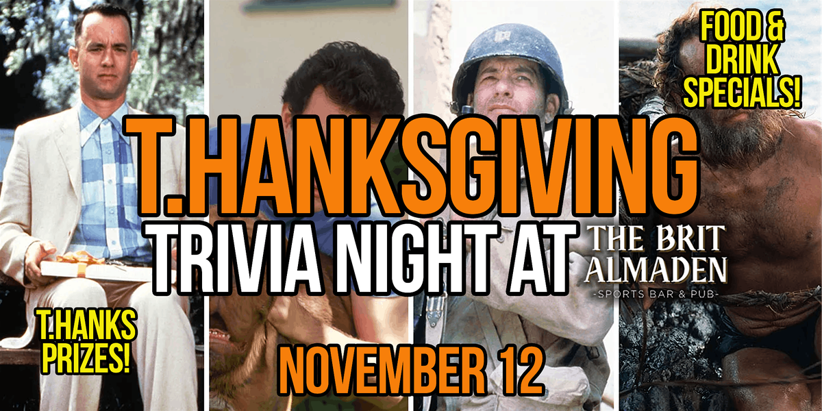 T.Hanksgiving Trivia Night at The Brit Almaden!