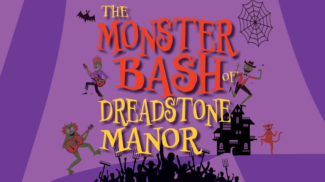 Youth Theater: The Monster Bash of Dreadstone Manor