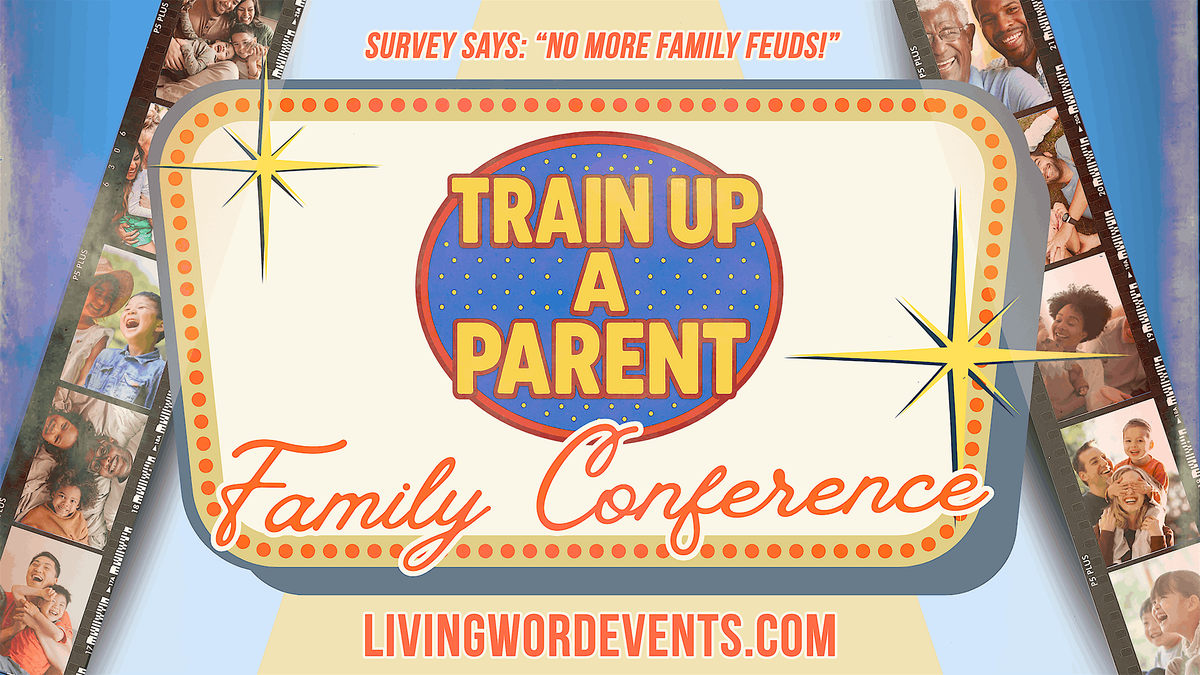 2025 Train Up a Parent Conference