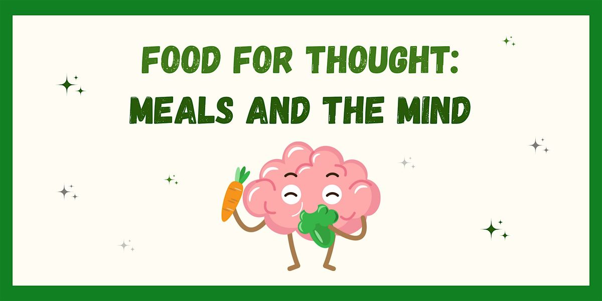 Food for Thought: Meals and the Mind