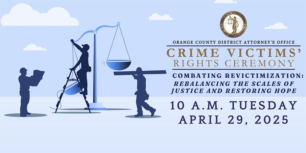 2025 Crime Victims Rights Ceremony, 300 N Flower St, Santa Ana, 29 ...