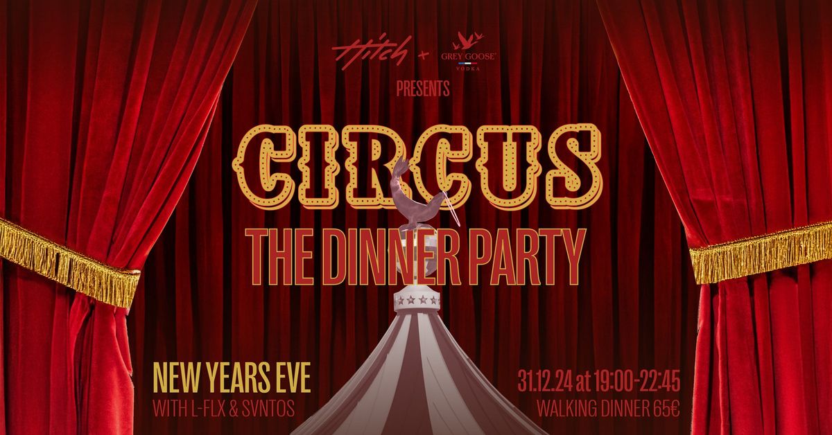 Circus x Grey Goose \ud83c\udfaa New Years Eve Dinner Party