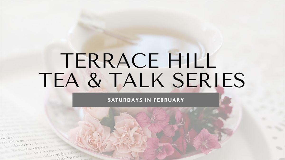 Tea & Talk Series at Terrace Hill