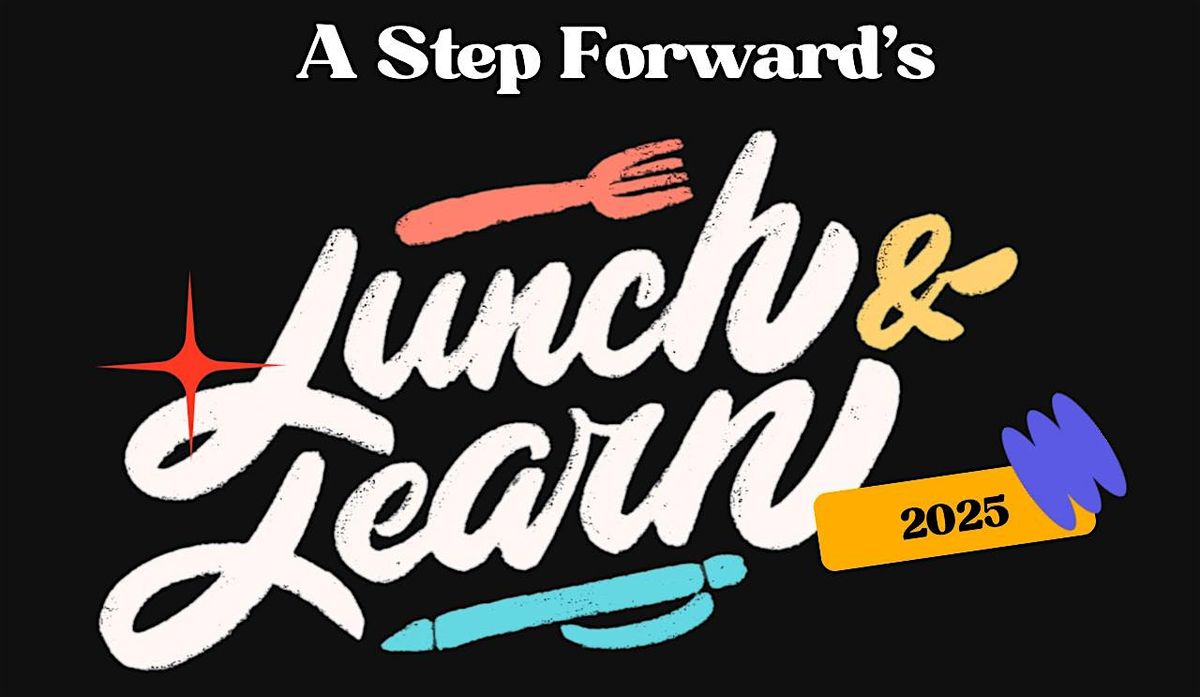 A Step Forward\u2019s Lunch & Learn