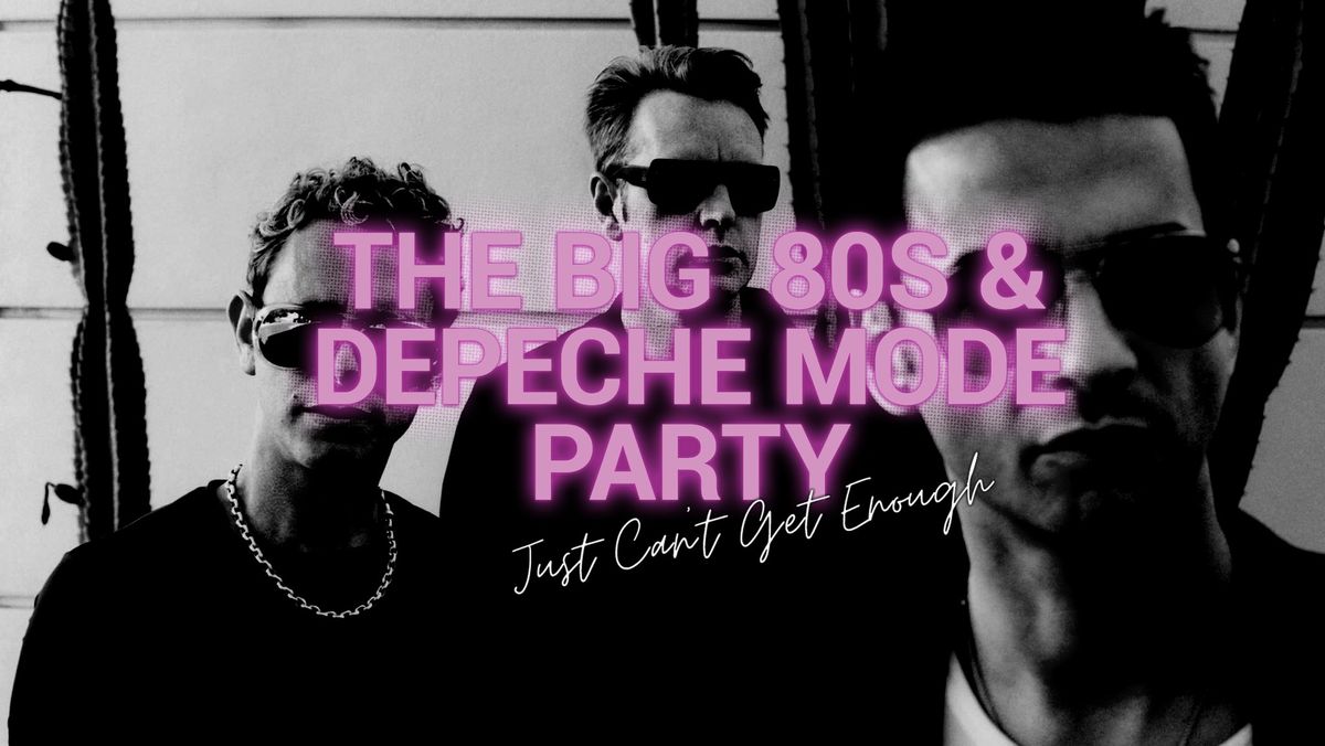 THE BIG 80S & DEPECHE MODE PARTY - OKTOBER