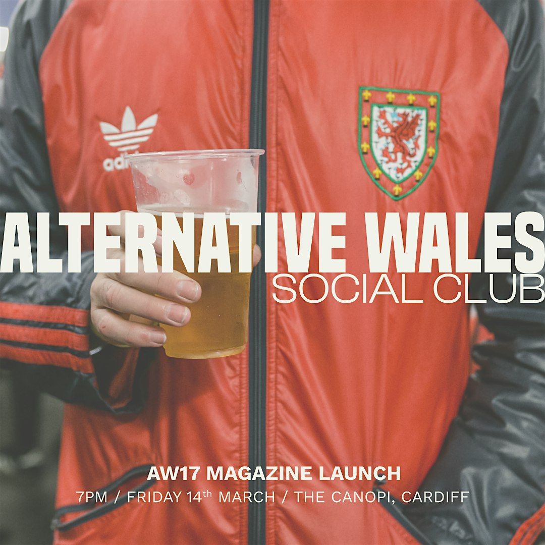 Alternative Wales Social Club: AW17 MAGAZINE LAUNCH