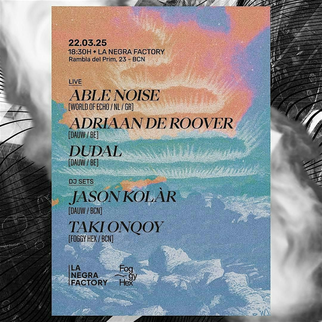 Able Noise (NL) + Adrian De Roover (BE) + Dudal (BE) + DJ'S